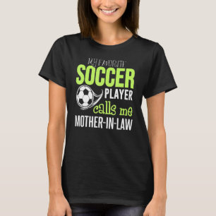 Voetbal moeder in de wet Mijn favoriete speler bel T-shirt