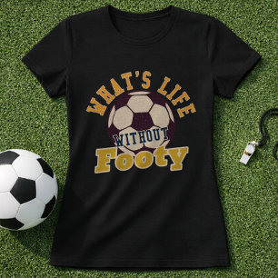 Voetbal Quote Wat is het Leven Zonder Voetbal T-shirt