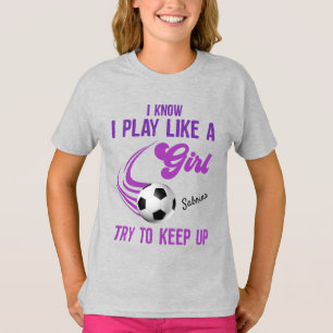 Voetbal: Speel als een meisje, probeer op te houde T-shirt