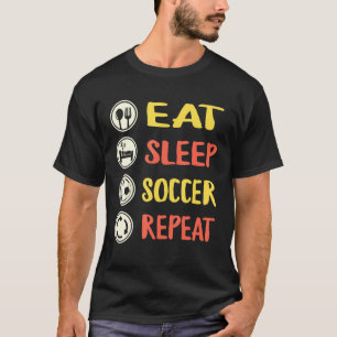 Voetbal Sport Speler Eet Slaap Voetbal Herhaal Voe T-shirt