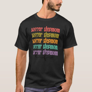 Voetbal Stiefmoeder Leven Voetbalspeler Stiefmoede T-shirt