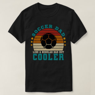 Voetbal vader als een gewone vader, maar cooler t-shirt