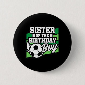 Voetbal Verjaardag - Verjaardag Zuster - Jongens V Ronde Button 5,7 Cm