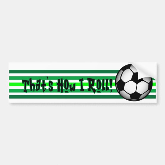 Voetbal "Zo ben ik aan het rollen." Bumpersticker (Voorkant)