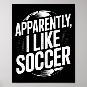 Voetbalfans Blijkbaar Houd Ik Van Voetbal Voetbalt Poster