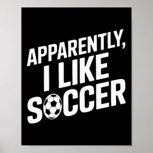 Voetbalfans Blijkbaar Houd Ik Van Voetbal Voetbalw Poster