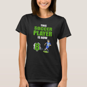 Voetballer Deze voetballer is nu 8 jarig T-shirt