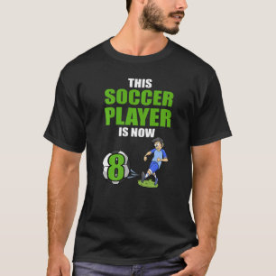Voetballer Deze voetballer is nu 8 jarig T-shirt