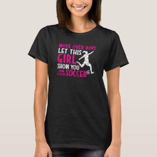 Voetbalspeler laat dit meisjesShow je speel S T-shirt