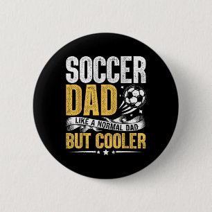 Voetbalvader zoals een normale vader maar koeler g ronde button 5,7 cm