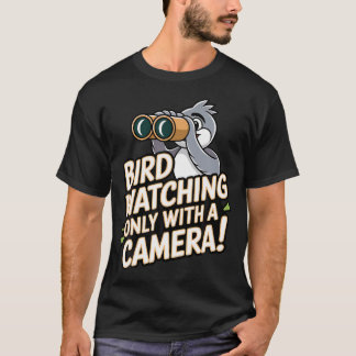 Vogel Fotograaf Vogel Kijken Alleen Met Een Camera T-shirt