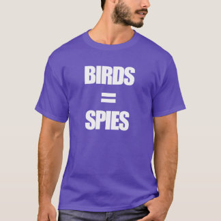 Vogels zijn geen echte spionnen t-shirt
