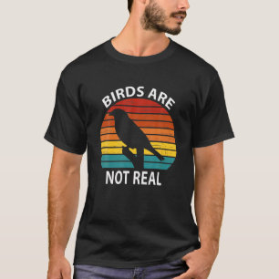 Vogels zijn niet echt een samenzweringstheorie. t-shirt