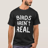 Vogels zijn niet echt t-shirt (Voorkant)