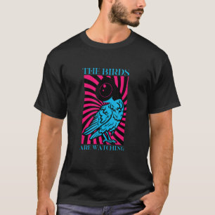 Vogelspie samenzwerving Joke Meme Surveillance Bir T-shirt