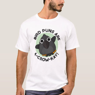 Vogelstraffen zijn een Crow-Kay Funny Crow Pun T-shirt