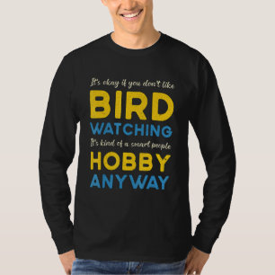 Vogelvogels die Hobby bekijken hoe dan ook Vogels  T-shirt