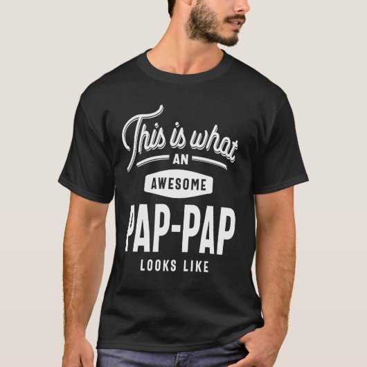 Voici à quoi ressemble un superbe Pap-Pap T-shirt (Devant)