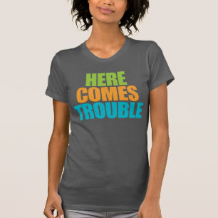 Voici venir le problème ! T-shirt drôle