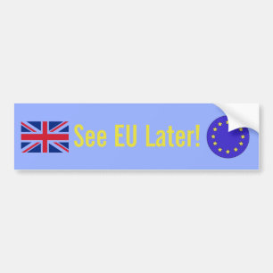 "Voir l'UE plus tard !" Sticker pare-chocs Brexit