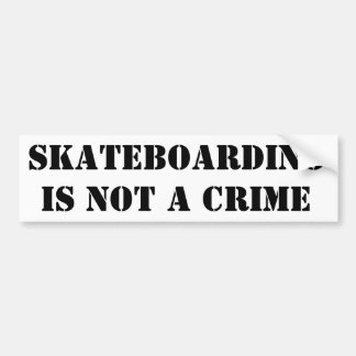 Voiture Autocollant de pare-chocs Skateboarding Is Not A C