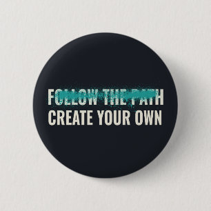 Volg het Pad Maak Je Eigen Motiverende Spreuk Ronde Button 5,7 Cm