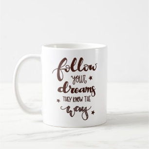 VOLG JE DROMEN DIE ZE KENNEN DE WEG KOFFIEMOK