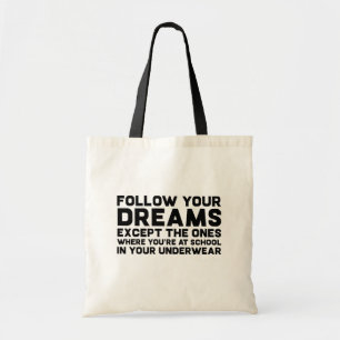 Volg je dromen grappige Gezegde Joke Typografie Tote Bag