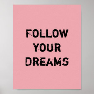 Volg je dromen. poster
