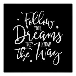 Volg je dromen. Ze weten de weg. Wit Perfect Poster