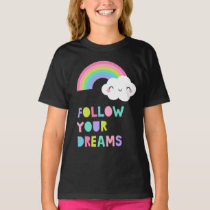 Volg je droombeeld en regenboogwolk t-shirt