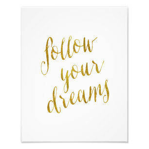 Volg je droomcitaat Faux Gold Foil Metallic Foto Afdruk