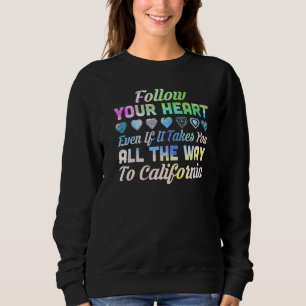 Volg je hart Californië Trui