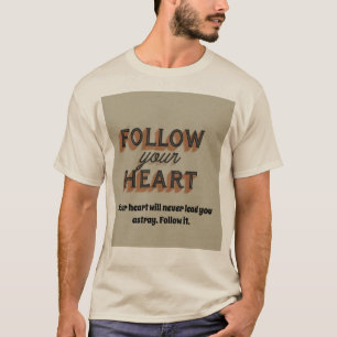 Volg je hart: omarm je ware pad t-shirt