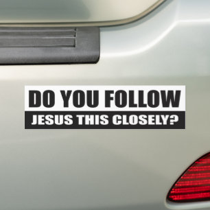 Volg je Jezus dit op de voet? Bumpersticker