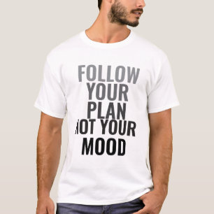 Volg Je Plan Niet Je Stemming Heren Motiverend T-shirt