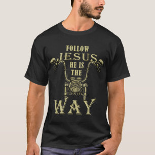 Volg Jezus Hij is de Weg Christelijke Motorfiets G T-shirt