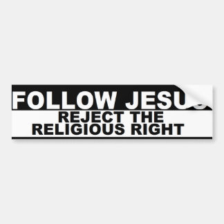"Volg Jezus - verwerp de Religieuze Recht"-bumper Bumpersticker