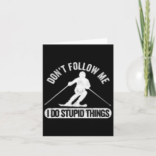 Volg me niet als ik domme dingen doe die Freestyl  Kaart