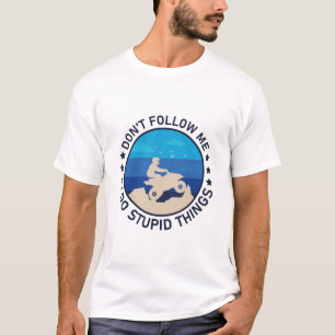 Volg me niet als ik domme dingen doe - Quad ATV T-shirt