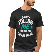 Volg Me Niet – Ik Ben Niet Jij Statement T-shirt