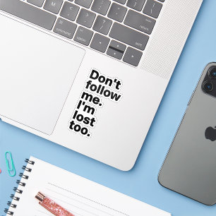 "Volg me niet, ik ben ook verdwaald" Sticker
