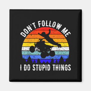 Volg Me Niet, Ik Doe Coole Dingen Vierwieler Atv Q Magneet
