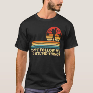 Volg me niet ik doe domme dingen buiten t-shirt