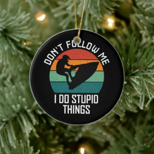 Volg me niet Ik doe domme dingen Jet ski liefhebbe Keramisch Ornament