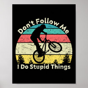 Volg me niet Ik doe domme dingen Retro B Poster
