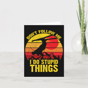 Volg me niet Ik doe domme dingen Ski Snowboardin Kaart