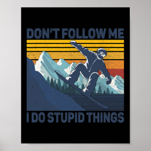 Volg me niet Ik doe domme dingen - Snowboard Son Poster