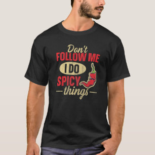 Volg me niet. Ik doe spikke dingen Quote voor een T-shirt