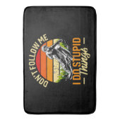 Volg me niet, ik doe stomme dingen badmat (Voorkant Verticaal)